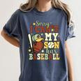Sorry I Can't My Son Has Baseball Mother’s Day Baseball Mom Women's Comfort Colors T-Shirt Moss