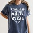 I Teach My Kid To Hit And Steal Baseball Mom Women's Comfort Colors T-Shirt Moss I Teach My Kid To Hit And Steal Baseball Mom Women's Comfort Colors T-Shirt Moss