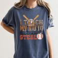 I Teach My Kids To Hit And Steal Baseball Moms Quote Women's Comfort Colors T-Shirt Moss I Teach My Kids To Hit And Steal Baseball Moms Quote Women's Comfort Colors T-Shirt Moss