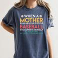 When A Mother Signs Child Up For Baseball Baseball Mom Women's Comfort Colors T-Shirt Moss When A Mother Signs Child Up For Baseball Baseball Mom Women's Comfort Colors T-Shirt Moss
