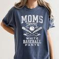 Women's Baseball Mom Moms Against Baseball Pants Proud Women's Comfort Colors T-Shirt Moss Women's Baseball Mom Moms Against Baseball Pants Proud Women's Comfort Colors T-Shirt Moss