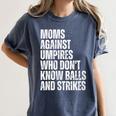 Women's Moms Against Umpires Parents Mom Baseball Sarcastic Women's Comfort Colors T-Shirt Moss Women's Moms Against Umpires Parents Mom Baseball Sarcastic Women's Comfort Colors T-Shirt Moss