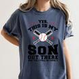Yes This Is My Son Out There Baseball Mom Women's Comfort Colors T-Shirt Moss