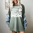 My Favorite Baseball Player Calls Me Mom Women's Comfort Colors T-Shirt Berry My Favorite Baseball Player Calls Me Mom Women's Comfort Colors T-Shirt Berry