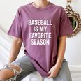 Baseball Is My Favorite Season Baseball Player Women's Comfort Colors T-Shirt Blue Jean