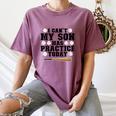 I Can't My Son Has Practice Today Baseball Mom Women's Comfort Colors T-Shirt Blue Jean I Can't My Son Has Practice Today Baseball Mom Women's Comfort Colors T-Shirt Blue Jean