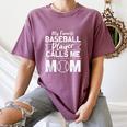 Cute My Favorite Baseball Player Calls Me Mom Baseball Moms Women's Comfort Colors T-Shirt Blue Jean