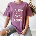 You Run I Gun Baseball Catcher Softball Player Women's Comfort Colors T-Shirt Blue Jean You Run I Gun Baseball Catcher Softball Player Women's Comfort Colors T-Shirt Blue Jean