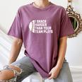 I Snack Harder Than Your Team Plays Baseball Men Women Women's Comfort Colors T-Shirt Blue Jean I Snack Harder Than Your Team Plays Baseball Men Women Women's Comfort Colors T-Shirt Blue Jean