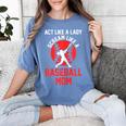 Act Like a Lady Scream Like a Baseball Mom Baseball Women's Comfort Colors T-Shirt Chalky Mint