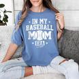 In My Baseball Mom Era Cool Mommy Women's Comfort Colors T-Shirt Chalky Mint In My Baseball Mom Era Cool Mommy Women's Comfort Colors T-Shirt Chalky Mint