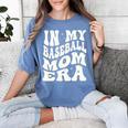 Baseball Mom In My Baseball Mom Era Mama Sports Mom Women's Comfort Colors T-Shirt Chalky Mint Baseball Mom In My Baseball Mom Era Mama Sports Mom Women's Comfort Colors T-Shirt Chalky Mint