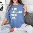 In My Baseball Mom Era Son Baseball Player Pitcher Catcher Women's Comfort Colors T-Shirt Chalky Mint In My Baseball Mom Era Son Baseball Player Pitcher Catcher Women's Comfort Colors T-Shirt Chalky Mint