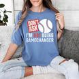 Don't Ask I'm Not Doing Gamechanger Sarcastic Baseball Quote Women's Comfort Colors T-Shirt Chalky Mint Don't Ask I'm Not Doing Gamechanger Sarcastic Baseball Quote Women's Comfort Colors T-Shirt Chalky Mint