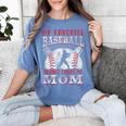 My Favorite Baseball Player Calls Me Mom Proud Baseball Mom Premium Women's Comfort Colors T-Shirt Chalky Mint My Favorite Baseball Player Calls Me Mom Proud Baseball Mom Premium Women's Comfort Colors T-Shirt Chalky Mint