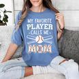 My Favorite Player Calls Me Mom Baseball Mom Game Day Women's Comfort Colors T-Shirt Chalky Mint