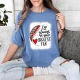 I'Ll Always Be Your Biggest Fan Baseball Mom s Premium Women's Comfort Colors T-Shirt Chalky Mint I'Ll Always Be Your Biggest Fan Baseball Mom s Premium Women's Comfort Colors T-Shirt Chalky Mint