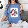 I'Ll Always Be Your Biggest Fan Baseball Mom s Women's Comfort Colors T-Shirt Chalky Mint I'Ll Always Be Your Biggest Fan Baseball Mom s Women's Comfort Colors T-Shirt Chalky Mint