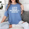 Let's Ruin Baseball Again Premium Tri-Blend Women's Comfort Colors T-Shirt Chalky Mint Let's Ruin Baseball Again Premium Tri-Blend Women's Comfort Colors T-Shirt Chalky Mint