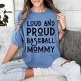 Loud & Proud Baseball Mommy Sports Lover Mom Women Women's Comfort Colors T-Shirt Chalky Mint Loud & Proud Baseball Mommy Sports Lover Mom Women Women's Comfort Colors T-Shirt Chalky Mint
