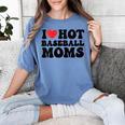 I Love Hot Baseball Moms Baseball Mom Sport Men Women Women's Comfort Colors T-Shirt Chalky Mint I Love Hot Baseball Moms Baseball Mom Sport Men Women Women's Comfort Colors T-Shirt Chalky Mint