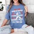 Part Time Warm Up Partner Pitching Baseball Full Time Dad Women's Comfort Colors T-Shirt Chalky Mint Part Time Warm Up Partner Pitching Baseball Full Time Dad Women's Comfort Colors T-Shirt Chalky Mint
