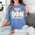 Sorry My Son Has Baseball Baseball Mom Women's Comfort Colors T-Shirt Chalky Mint Sorry My Son Has Baseball Baseball Mom Women's Comfort Colors T-Shirt Chalky Mint