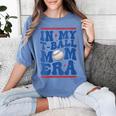 In My T-Ball Mom Era Baseball Mom Groovy Mother's Day Women's Comfort Colors T-Shirt Chalky Mint In My T-Ball Mom Era Baseball Mom Groovy Mother's Day Women's Comfort Colors T-Shirt Chalky Mint
