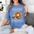 Never Underestimate An Old Man Who Still Plays Baseball Women's Comfort Colors T-Shirt Chalky Mint