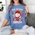 Valentines Day Six Seven Bruh 6 7 Meme Baseball Drip Boys Women's Comfort Colors T-Shirt Chalky Mint Valentines Day Six Seven Bruh 6 7 Meme Baseball Drip Boys Women's Comfort Colors T-Shirt Chalky Mint