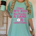 I Can't My Kid Has Practice A Game Or Something Baseball Mom Women's Comfort Colors T-Shirt Violet I Can't My Kid Has Practice A Game Or Something Baseball Mom Women's Comfort Colors T-Shirt Violet