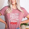 Crazy Proud Always Loud Baseball Mom Women's Heather T-Shirt Heather Mauve Crazy Proud Always Loud Baseball Mom Women's Heather T-Shirt Heather Mauve