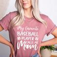 My Favorite Baseball Player Calls Me Mom For Baseball Mom Premium Women's Heather T-Shirt Heather Mauve My Favorite Baseball Player Calls Me Mom For Baseball Mom Premium Women's Heather T-Shirt Heather Mauve