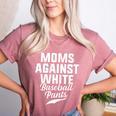 Moms Against Baseball Pants Present For Baseball Moms Women's Heather T-Shirt Heather Mauve