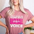 Mothers Don'T Make Me Use My Baseball Mom Voice Women's Heather T-Shirt Heather Mauve Mothers Don'T Make Me Use My Baseball Mom Voice Women's Heather T-Shirt Heather Mauve