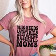 Who Needs Umpires When We Have Baseball Moms Baseball Raglan Baseball Tee Women's Heather T-Shirt Heather Mauve Who Needs Umpires When We Have Baseball Moms Baseball Raglan Baseball Tee Women's Heather T-Shirt Heather Mauve