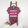 Baseball Players Have The Prettiest Moms Baseball Moms Women's Heather T-Shirt Heather Maroon Baseball Players Have The Prettiest Moms Baseball Moms Women's Heather T-Shirt Heather Maroon