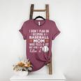 I Didn't Plan On Becoming a Baseball Mom Mother's Day Women's Heather T-Shirt Heather Maroon