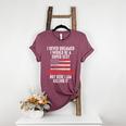 I Never Dreamed I Would Be a Super Sexy Baseball Mom Sport Women's Heather T-Shirt Heather Maroon I Never Dreamed I Would Be a Super Sexy Baseball Mom Sport Women's Heather T-Shirt Heather Maroon