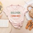 At Ballpark Is Where I Spend Most Of My Days Baseball Mom Women's Heather T-Shirt Heather Peach At Ballpark Is Where I Spend Most Of My Days Baseball Mom Women's Heather T-Shirt Heather Peach