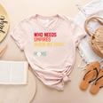 Who Needs Umpires When We Have Baseball Moms Vintage Women's Heather T-Shirt Heather Peach Who Needs Umpires When We Have Baseball Moms Vintage Women's Heather T-Shirt Heather Peach
