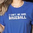Baseball Mom I Can't We Have Baseball Women's Heather T-Shirt Heather True Royal Baseball Mom I Can't We Have Baseball Women's Heather T-Shirt Heather True Royal