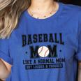 Baseball Mom Loud Proud Mom Like A Normal Mama Mothers Women's Heather T-Shirt Heather True Royal Baseball Mom Loud Proud Mom Like A Normal Mama Mothers Women's Heather T-Shirt Heather True Royal