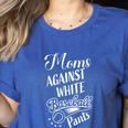 Baseball Mom Tees Moms Against Baseball Pants Women's Heather T-Shirt Heather True Royal