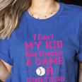I Can't My Kid Has Practice A Game Or Something Baseball Mom Women's Heather T-Shirt Heather True Royal I Can't My Kid Has Practice A Game Or Something Baseball Mom Women's Heather T-Shirt Heather True Royal