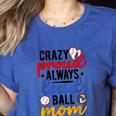 Crazy Proud Always Loud Ball Mom Volleyball Baseball Mom Women's Heather T-Shirt Heather True Royal Crazy Proud Always Loud Ball Mom Volleyball Baseball Mom Women's Heather T-Shirt Heather True Royal