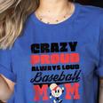 Crazy Proud Always Loud Baseball Mom Saying Women's Heather T-Shirt Heather True Royal Crazy Proud Always Loud Baseball Mom Saying Women's Heather T-Shirt Heather True Royal
