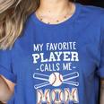 My Favorite Player Calls Me Mom Baseball Mom Game Day Women's Heather T-Shirt Heather True Royal My Favorite Player Calls Me Mom Baseball Mom Game Day Women's Heather T-Shirt Heather True Royal