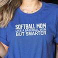 FUNNY Softball Mom Like A Baseball Mom But Smarter Women's Heather T-Shirt Heather True Royal FUNNY Softball Mom Like A Baseball Mom But Smarter Women's Heather T-Shirt Heather True Royal