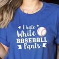 I Hate White Baseball Pants Quote For a Baseball Mom Women's Heather T-Shirt Heather True Royal I Hate White Baseball Pants Quote For a Baseball Mom Women's Heather T-Shirt Heather True Royal